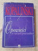 Kopaliński Opowieści o rzeczach powszednich