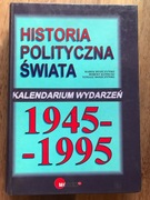 Historia polityczna świata, kalendarium 1945-1995, Marek Deszczyński i in.