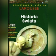HISTORIA ŚWIATA cykl ENCYKLOPEDIA SZKOLNA LAROUSSE