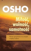 Osho  MIŁOŚĆ, WOLNOŚĆ, SAMOTNOŚĆ