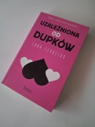 Uzależniona od dupków - koniec z toksycznymi związkami 