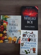 Co Pomaga a co Szkodzi, Nasze Zdrowie, Wielki Bój Ellen G. White + GRATIS