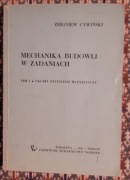 MECHANIKA BUDOWLI W ZADANIACH - Tom I Układy statycznie wyznaczalne