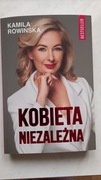 Kamila Rowińska "Kobieta niezależna" 