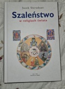 Szaleństwo w religiach świata - Jacek Sieradzan
