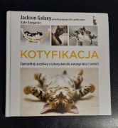 KOTYFIKACJA . Jackson Galaxy, Kate Benjamin