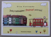 506 Jadę tramwajem i Poznań poznaję Eliza Piotrowska 