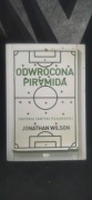 Jonathan Wilson - Odwrócona Piramida