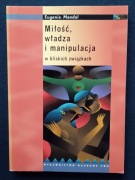 Miłość, władza i manipulacja w bliskich związkach - Eugenia Mandal