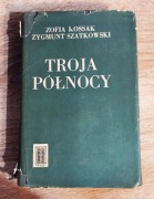 Troja Północy Zofia Kossak Zygmunt Szatkowski | TWARDA OPRAWA | Słowianie