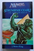 Strumienie czasu Cykl artefaktów Księga III J. Robert King