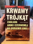 KRWAWY TRÓJKĄT - ZAGŁADA ARMII CZERWONEJ NA UKRAINIE - VICTOR KAMENIR