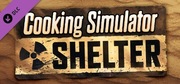 Cooking Simulator Shelter DLC - klucz Steam