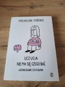 "Uczucia nie ma się czego bać" - Michalina Tańska 