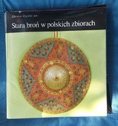 Stara broń w polskich zbiorach - Zdzisław Żygulski