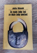 Julia Klusek - Za mało żeby żyć za dużo żeby umrzeć (1990)