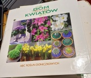 Dom pełen kwiatów,ABC roślin doniczkowych; segregator, album, książka