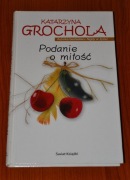 Książka - Podanie o miłość - Katarzyna Grochola