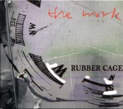 The Work – Rubber Cage