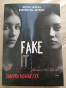 Fake it Sandra Nowaczyk