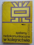 Systemy radiokomunikacyjne w kolejnictwie __ J. Godwod