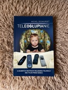 Teleoglupienie książka o skutkach oglądania telewizji