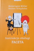 Instrukcja obsługi faceta Katarzyna Miller  