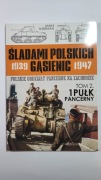 Śladami Polskich Gąsienic Tom 2 - 1 Pułk Pancerny