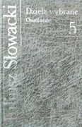 Juliusz Słowacki - Dzieła wybrane . Tom 5