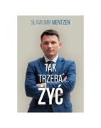  TAK TRZEBA ŻYĆ MENTZEN 