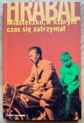 Bohumil Hrabal - Miasteczko, w którym czas się zatrzymał