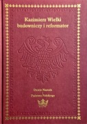 Kazimierz Wielki budowniczy i reformator (Stan BDB)