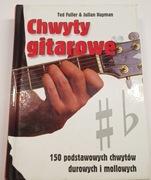 Chwyty gitarowe. 150 podstawowych chwytów durowych i mollowych