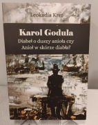Karol Godula - Diabeł o duszy anioła czy Anioł w skórze diabła?