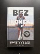 Bez końca. Uwolnij umysł i wygraj wewnętrzną walkę  David Goggins