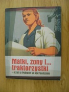 Matki, żony i... traktorzystki