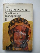 SPOTKANIA JASNOGÓRSKIE  JAN DOBRACZYŃSKI