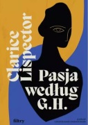 Pasja według G.H. - Clarice Lispector