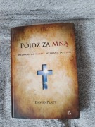Pójdź za mną Wezwania do śmierci , wezwania do życia D.Platt