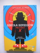 Szkoła szpiegów PROJEKT X  Stuart Gibbs
