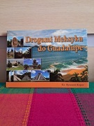 Drogami Meksyku do Guadalupe ks. Ryszard Koper 
