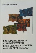 Następstwa i efekty stereotypowego postrzegania człowieka i świata społeczn