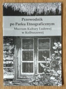 Przewodnik po Parku Etnograficznym w Kolbuszowej