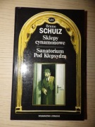 SKLEPY CYNAMONOWE SANATORIUM POD.. Bruno Schulz Wydawnictwo Literackie 1992