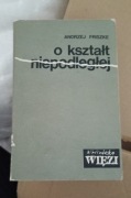 O kształt niepodległej - Friszke