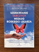 Książka Anthony William Uzdrawianie Tarczycy Według Boskiego Lekarza 
