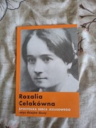 Rozalia Celakówna. Apostołka serca Jezusowego