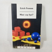 Mieć czy być. Erich Fromm