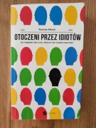 Otoczeni przez idiotów. Jak dogadać się z tymi których nie możesz zrozumieć