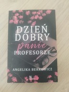 Dzień dobry, Panie Profesorze Angelika Berkowicz